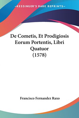 预售 按需印刷 De Cometis  Et Prodigiosis Eorum Portentis  Libri Quatuor (1578)