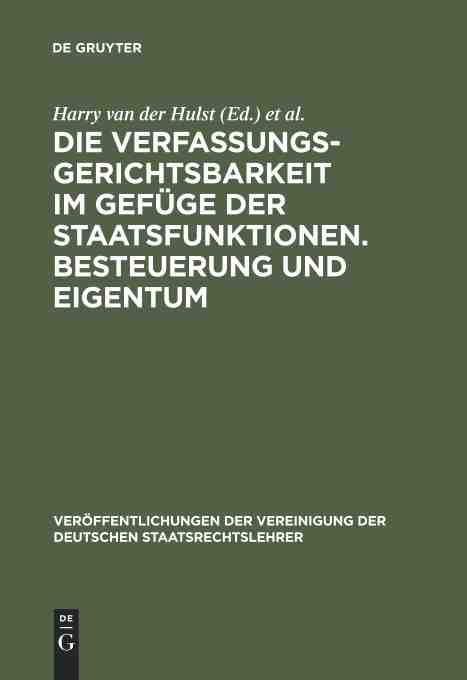 预售按需印刷 Die Verfassungsgerichtsbarkeit im Gefüge der Staatsfunktionen. Besteuerung und Eigentum