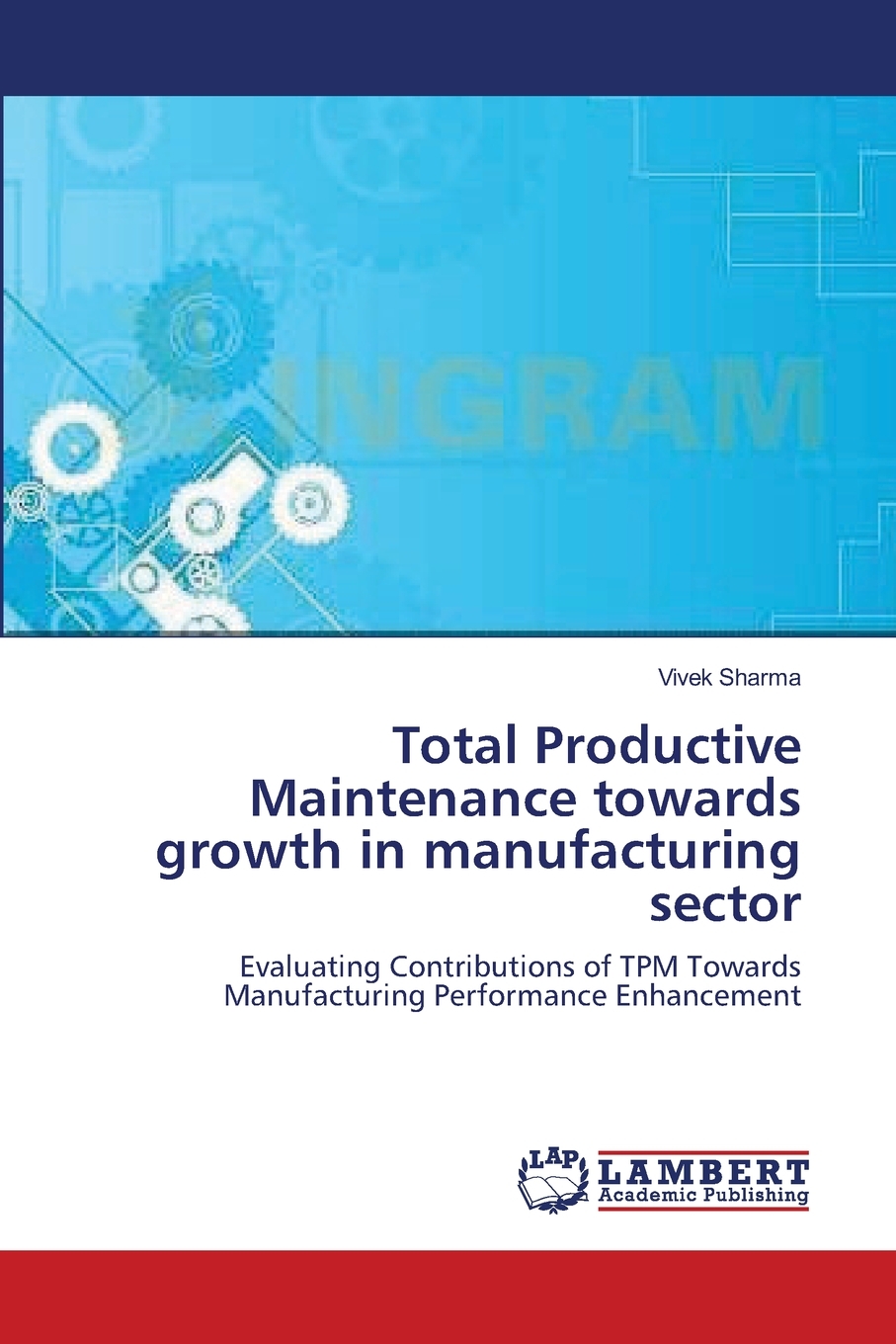 预售 按需印刷 Total Productive Maintenance towards growth in manufacturing sector 书籍/杂志/报纸 原版其它 原图主图