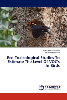 【预售 按需印刷】Eco Toxicological Studies to Estimate the Level of Voc s in Birds