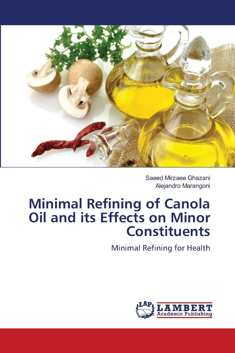 【预售按需印刷】Minimal Refining of Canola Oil and its Effects on Minor Constituents