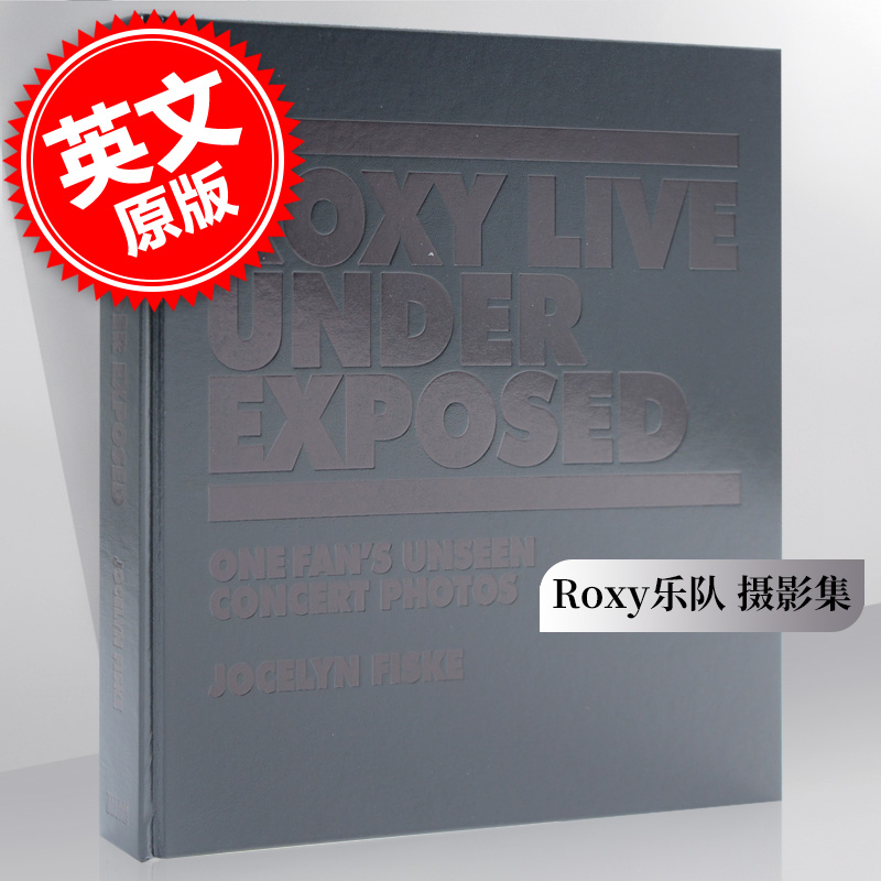 roxy乐队 摄影集 英文原版 roxy live: under exposed: one fans