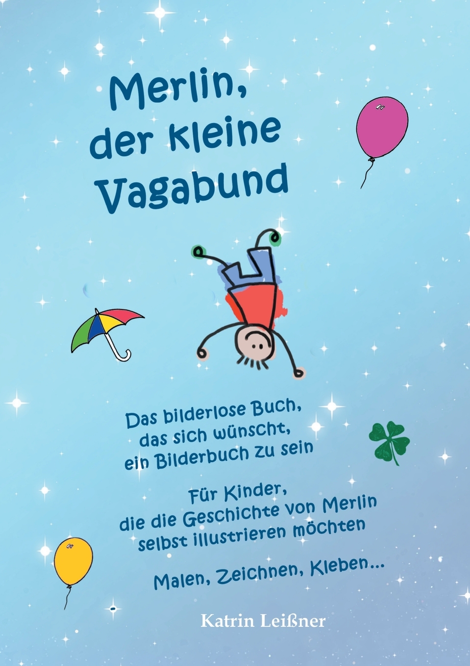 预售按需印刷Merlin der kleine Vagabund- Das bilderlose Buch das sich wünscht ein Bilderbuch zu sein德语ger
