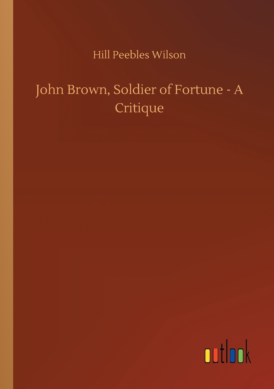 预售 按需印刷 john brown  soldier of fortune - a critique