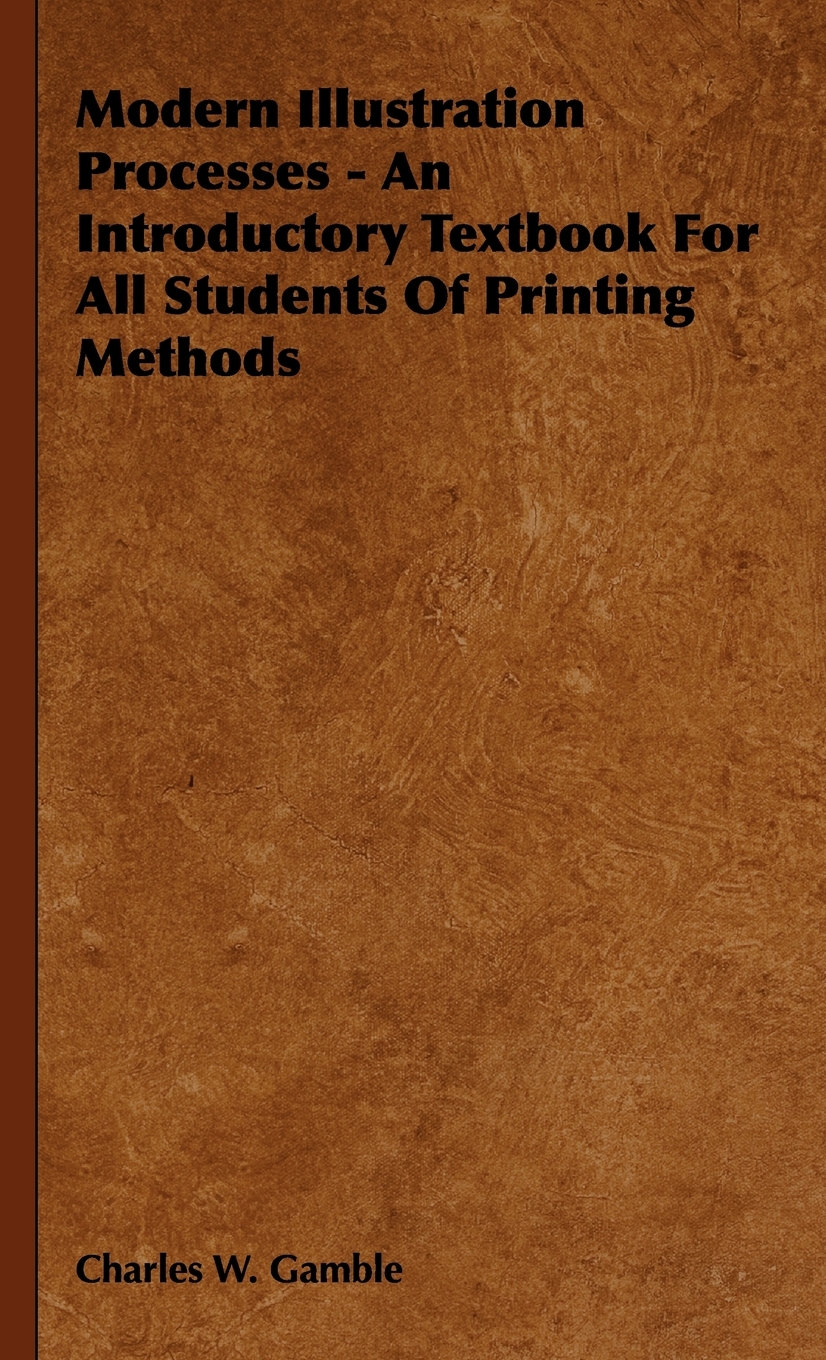 预售按需印刷 Modern Illustration Processes- An Introductory Textbook for All Students of Printing Methods