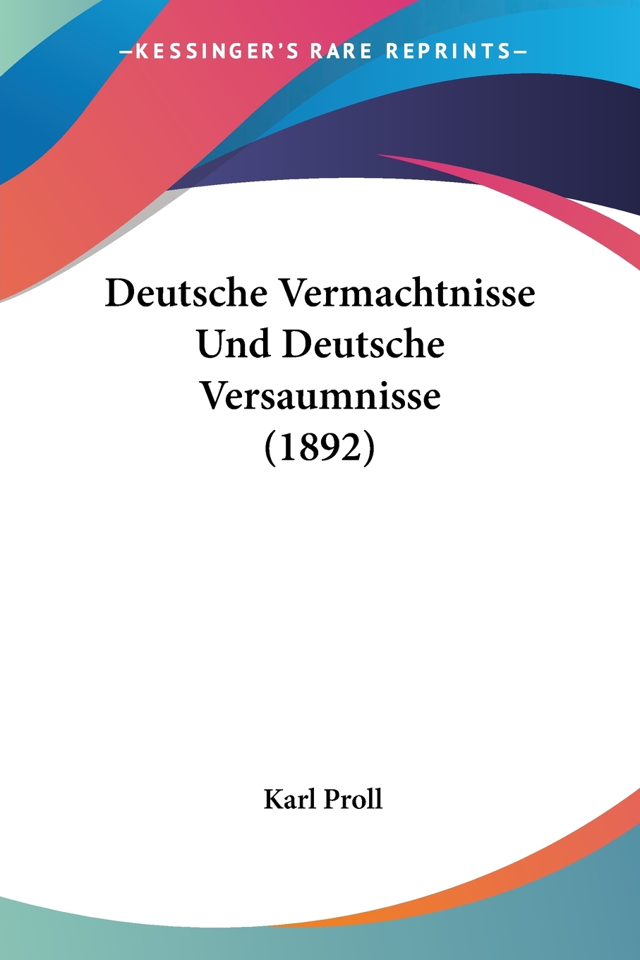 预售按需印刷Deutsche Vermachtnisse Und Deutsche Versaumnisse(1892)德语ger