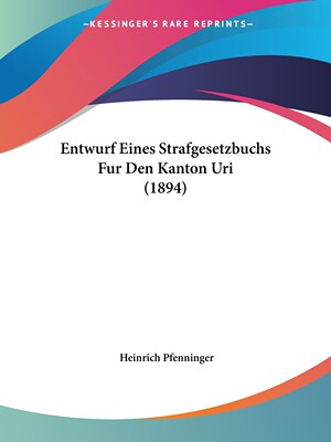 预售 按需印刷 Entwurf Eines Strafgesetzbuchs Fur Den Kanton Uri (1894)德语ger