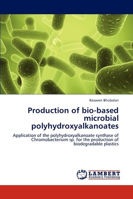 【预售 按需印刷】Production of Bio-Based Microbial Polyhydroxyalkanoates