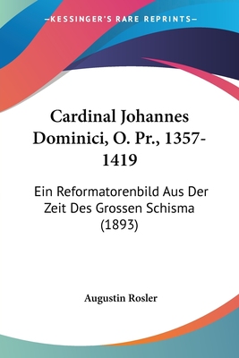 预售 按需印刷 Cardinal Johannes Dominici  O. Pr.  1357-1419德语ger