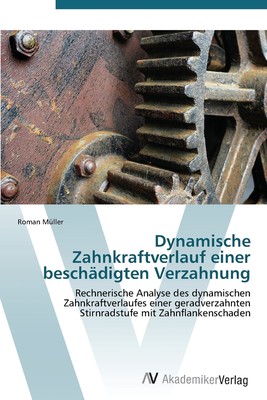 预售 按需印刷Dynamische Zahnkraftverlauf einer besch?digten Verzahnung德语ger