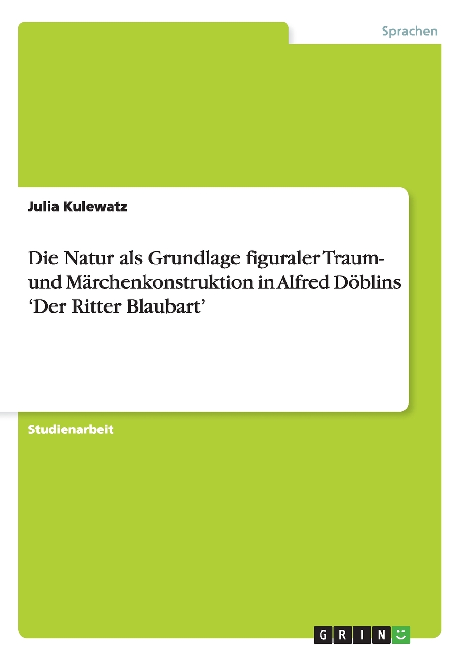 预售 按需印刷Die Natur als Grundlage figuraler Traum- und M?rchenkonstruktion in Alfred D?blins 'Der Ritter Blaub德语ger 书籍/杂志/报纸 原版其它 原图主图