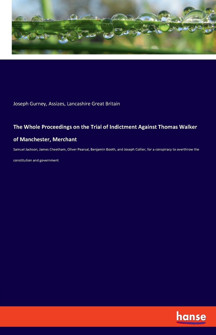 【预售 按需印刷】The Whole Proceedings on the Trial of Indictment Against Thomas Walker of Manchester  Merchant