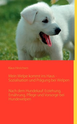 预售 按需印刷Mein Welpe kommt ins Haus - Sozialisation und Pr?gung bei Welpen德语ger