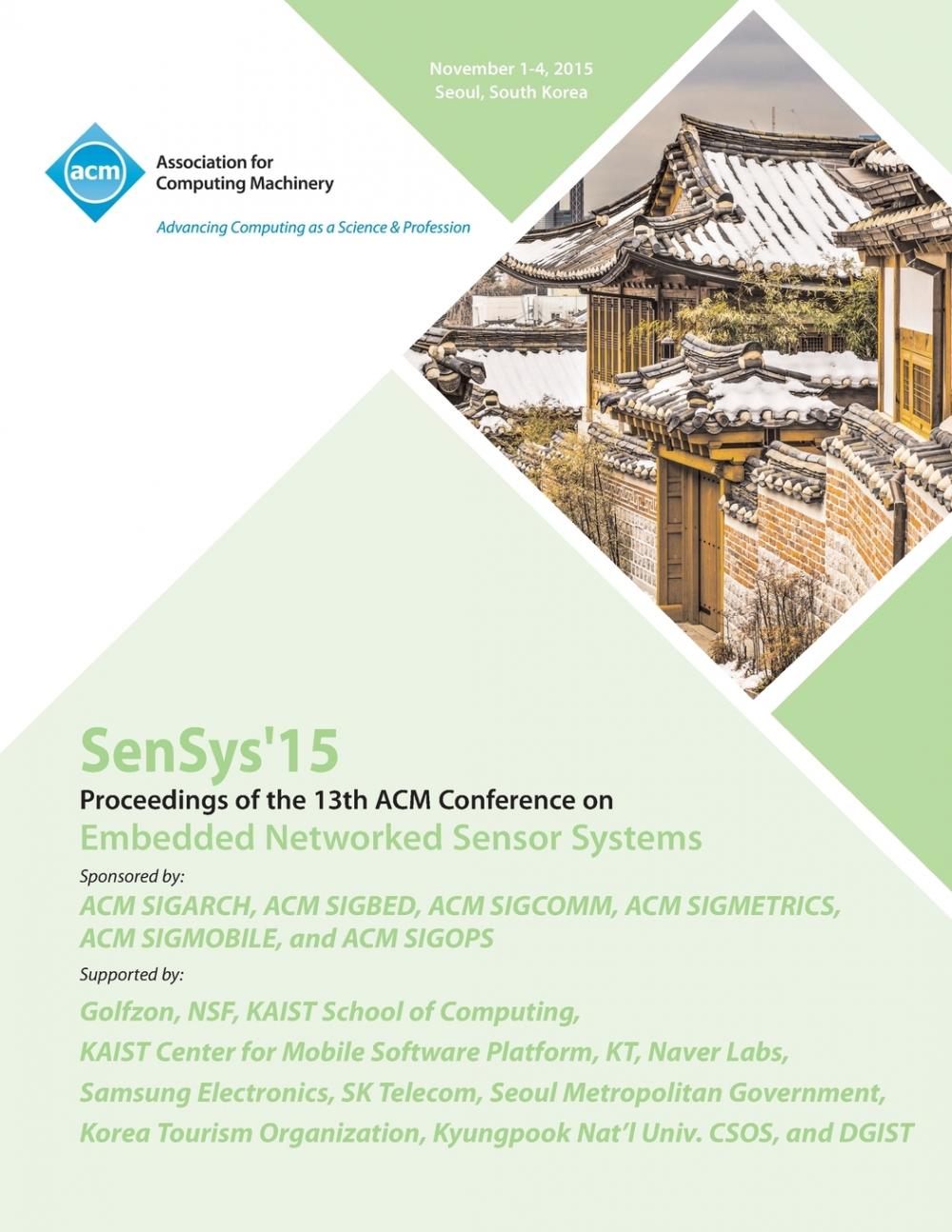 【预售按需印刷】SenSys 15 13th ACM Conference on Embedded Networked Sensor Systems