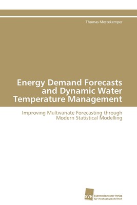 预售 按需印刷Energy Demand Forecasts and Dynamic Water Temperature Management德语ger