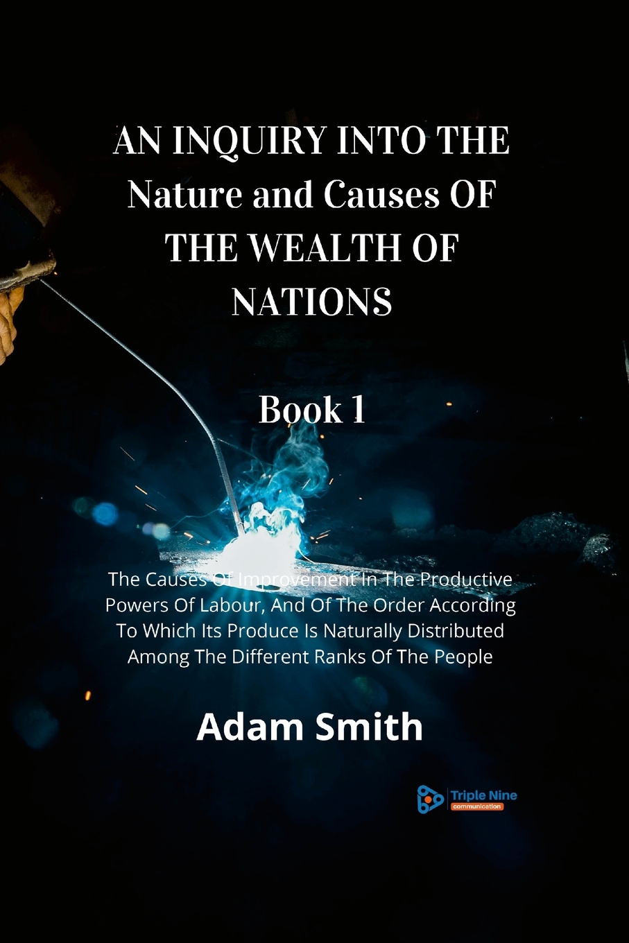 预售按需印刷 AN INQUIRY INTO THE Nature and Causes OF THE WEALTH OF NATIONS Book 1-封面