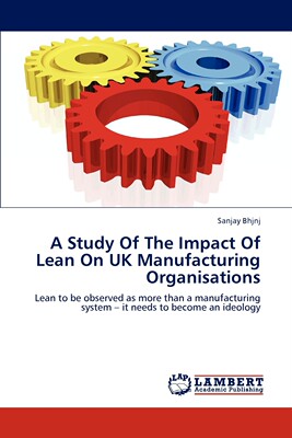 【预售 按需印刷】A Study Of The Impact Of Lean On UK Manufacturing Organisations