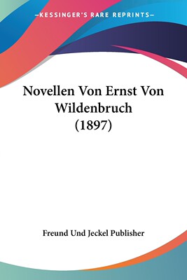 预售 按需印刷 Novellen Von Ernst Von Wildenbruch (1897)德语ger