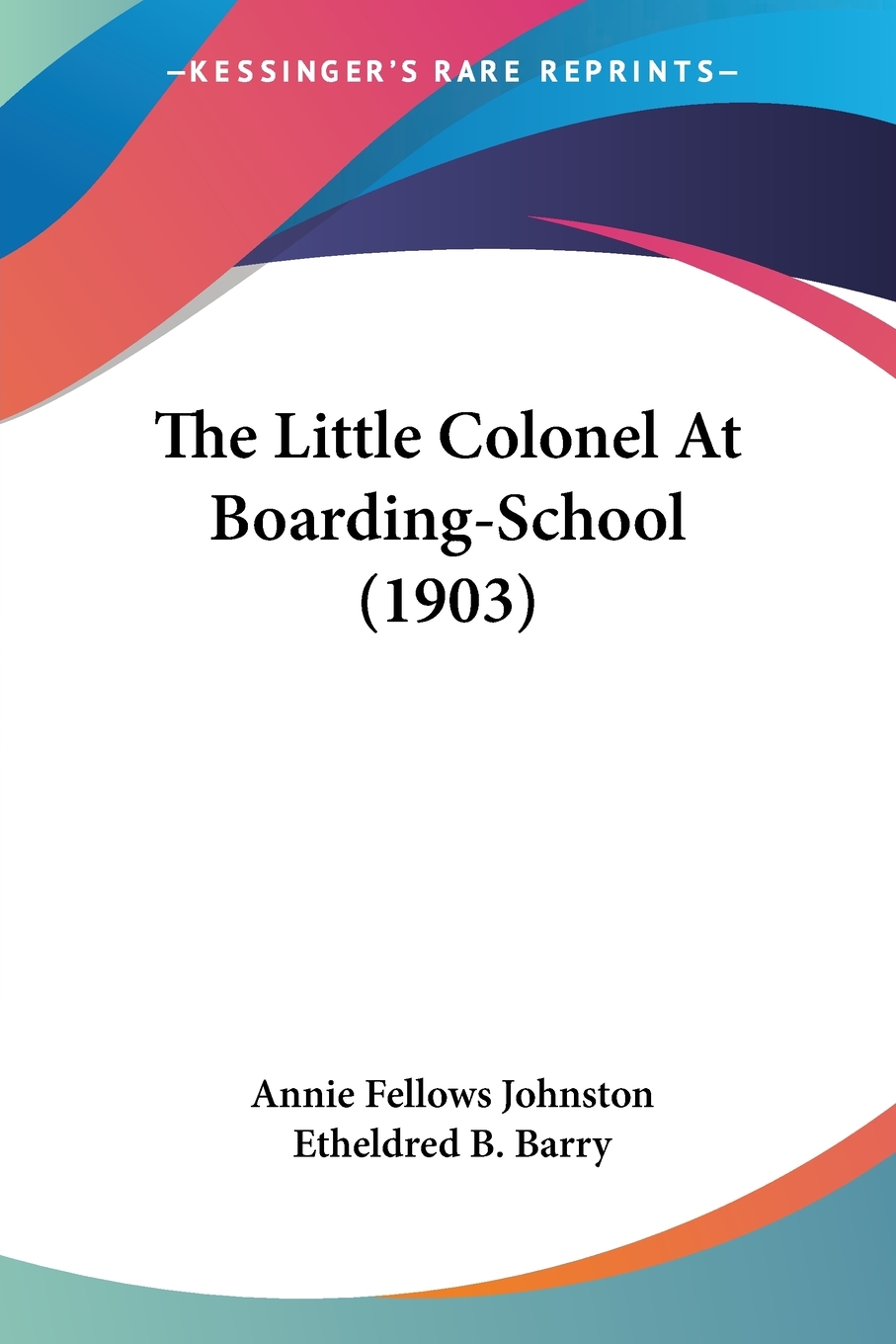 【预售 按需印刷】The Little Colonel At Boarding-School (1903) 书籍/杂志/报纸 进口教材/考试类/工具书类原版书 原图主图