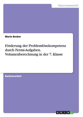 预售 按需印刷F?rderung der Probleml?sekompetenz durch Fermi-Aufgaben. Volumenberechnung in der 7. Klasse德语ger