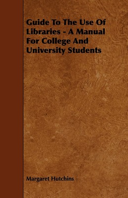 【预售 按需印刷】Guide to the Use of Libraries - A Manual for College and University Students