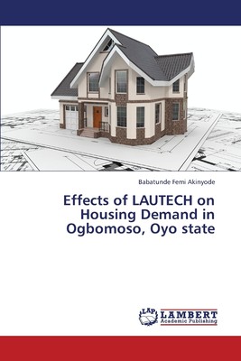 【预售 按需印刷】Effects of Lautech on Housing Demand in Ogbomoso  Oyo State