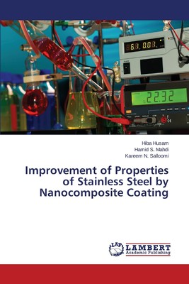 【预售 按需印刷】Improvement of Properties of Stainless Steel by Nanocomposite Coating