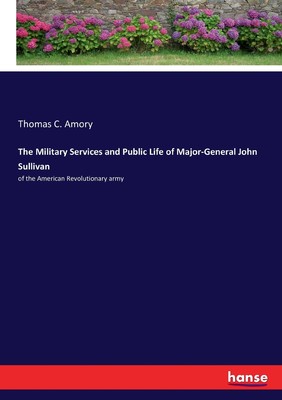 【预售按需印刷】The Military Services and Public Life of Major-General John Sullivan