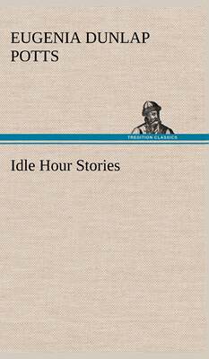 【预售 按需印刷】Idle Hour Stories