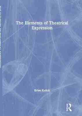 预售 按需印刷 The Elements of Theatrical Expression
