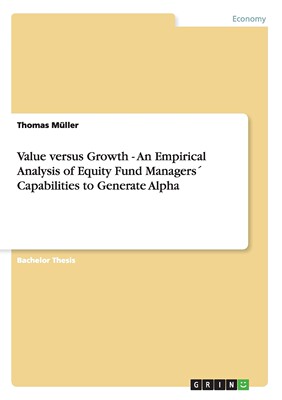 【预售 按需印刷】Value versus Growth - An Empirical Analysis of Equity Fund Managers′ Capabilities to Generate Alpha