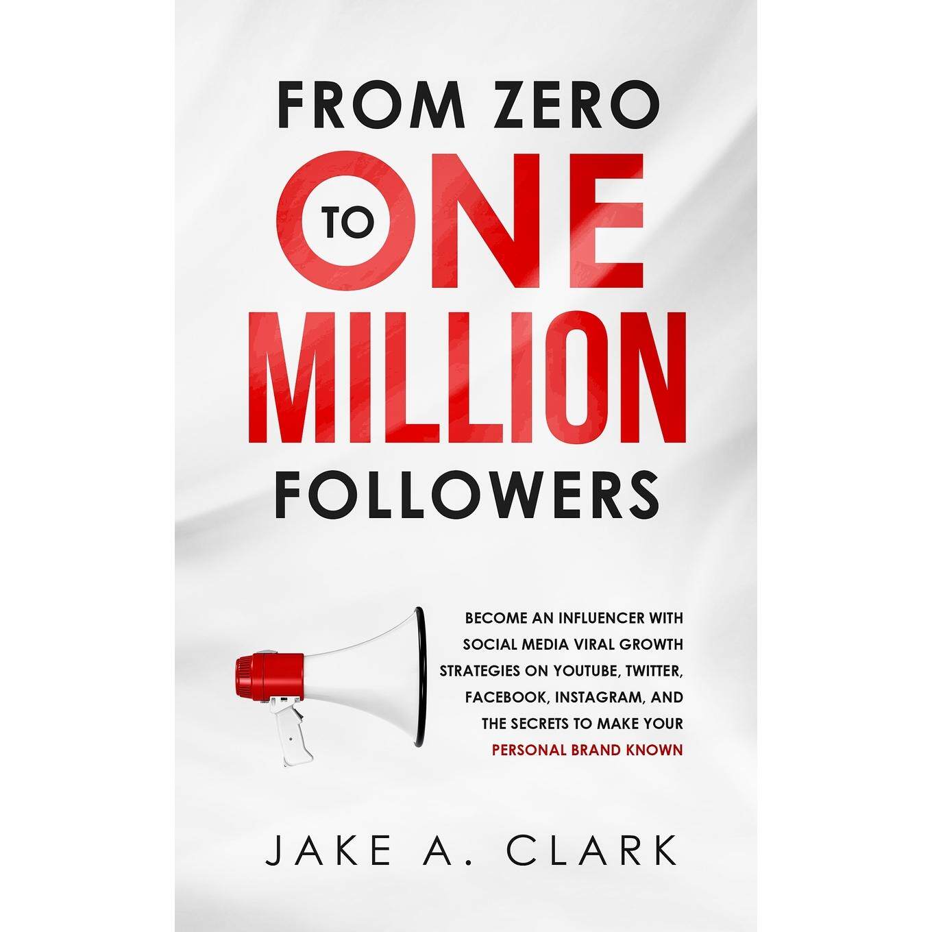 按需印刷 From Zero to One Million Followers 从零到一百万粉丝  Jake a Clark 英文原版