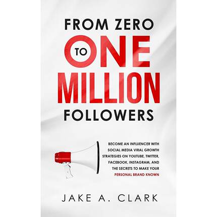 按需印刷 From Zero to One Million Followers 从零到一百万粉丝  Jake a Clark 英文原版