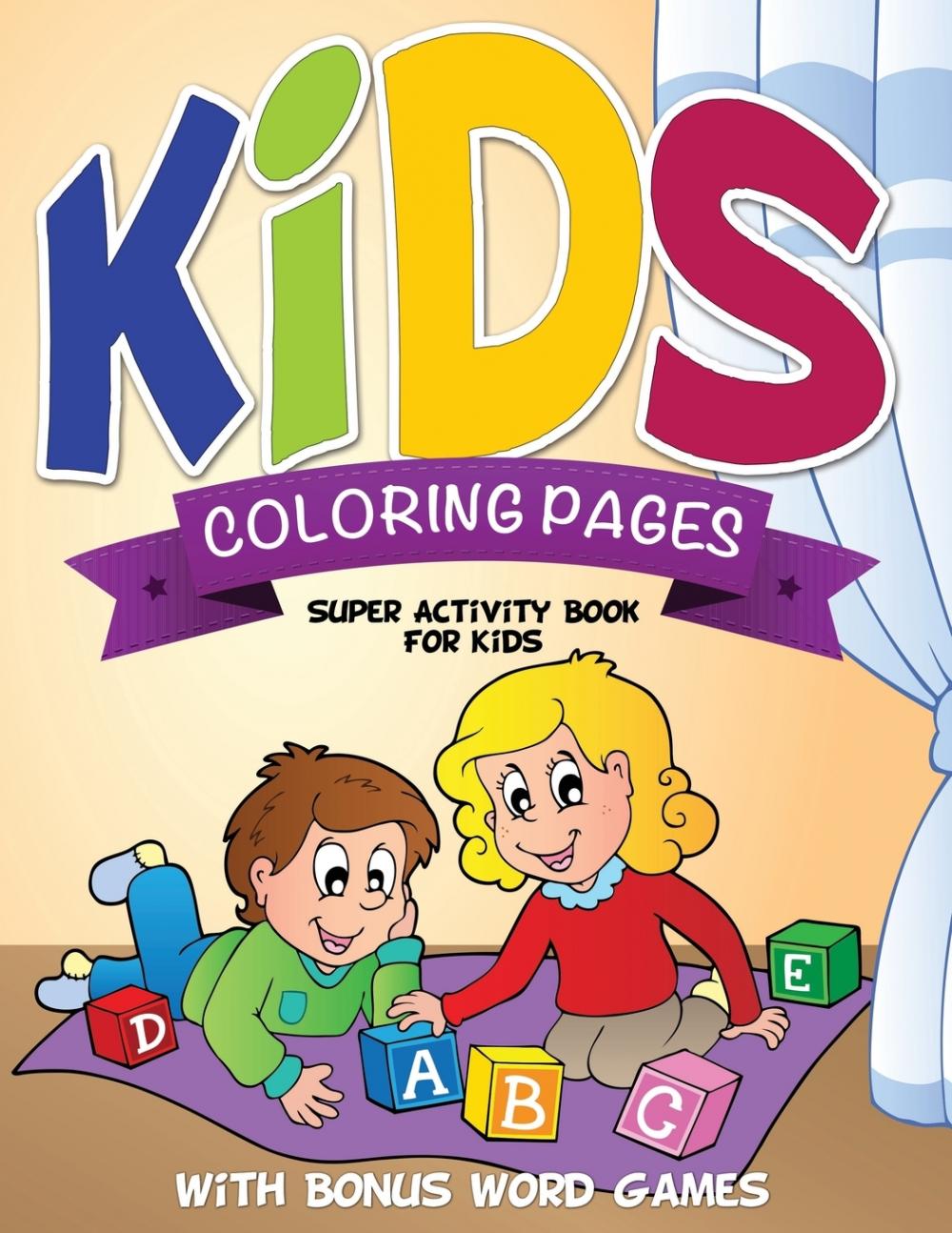 【预售 按需印刷】Kids Coloring Pages (Super Activity Book for Kids - With Bonus Word Games)