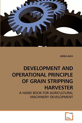 【预售 按需印刷】DEVELOPMENT AND OPERATIONAL PRINCIPLE OF             GRAIN STRIPPING HARVESTER