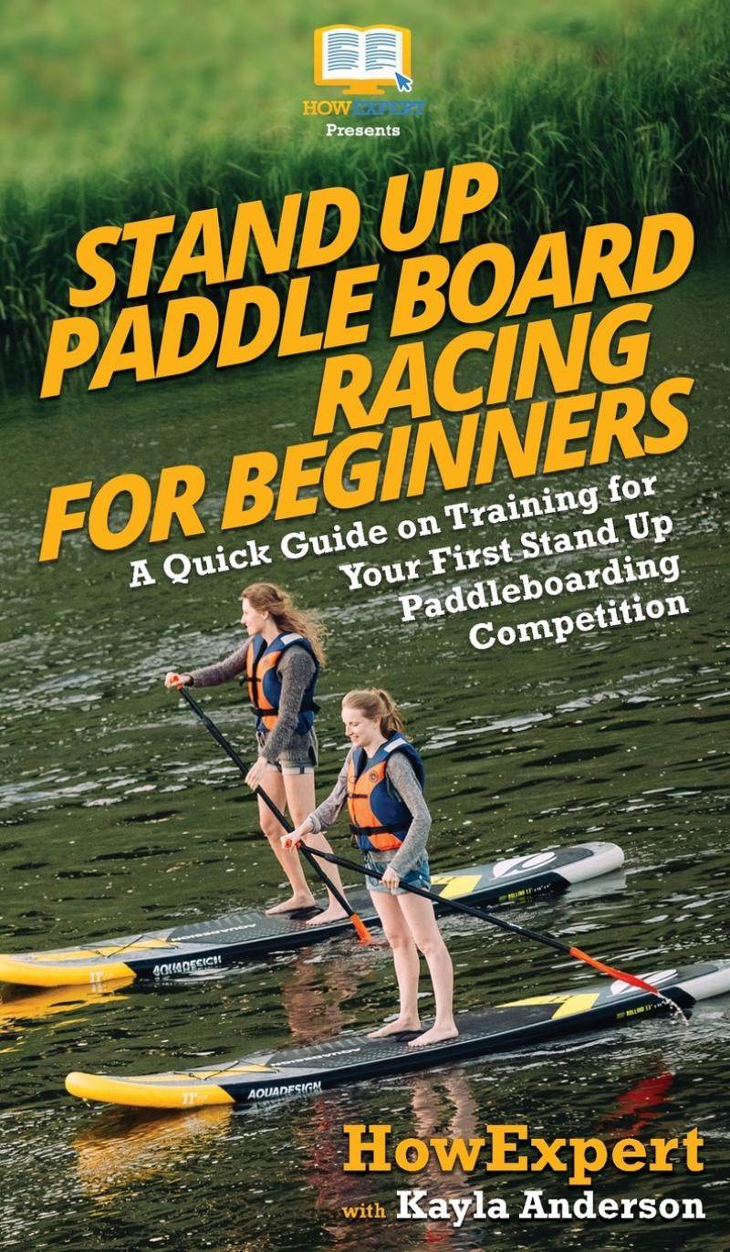 【预售 按需印刷】stand up paddle board racing for beginners