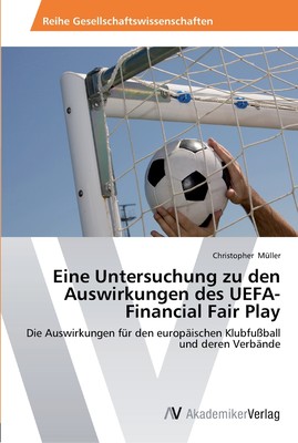 预售 按需印刷Eine Untersuchung zu den Auswirkungen des UEFA-Financial Fair Play德语ger