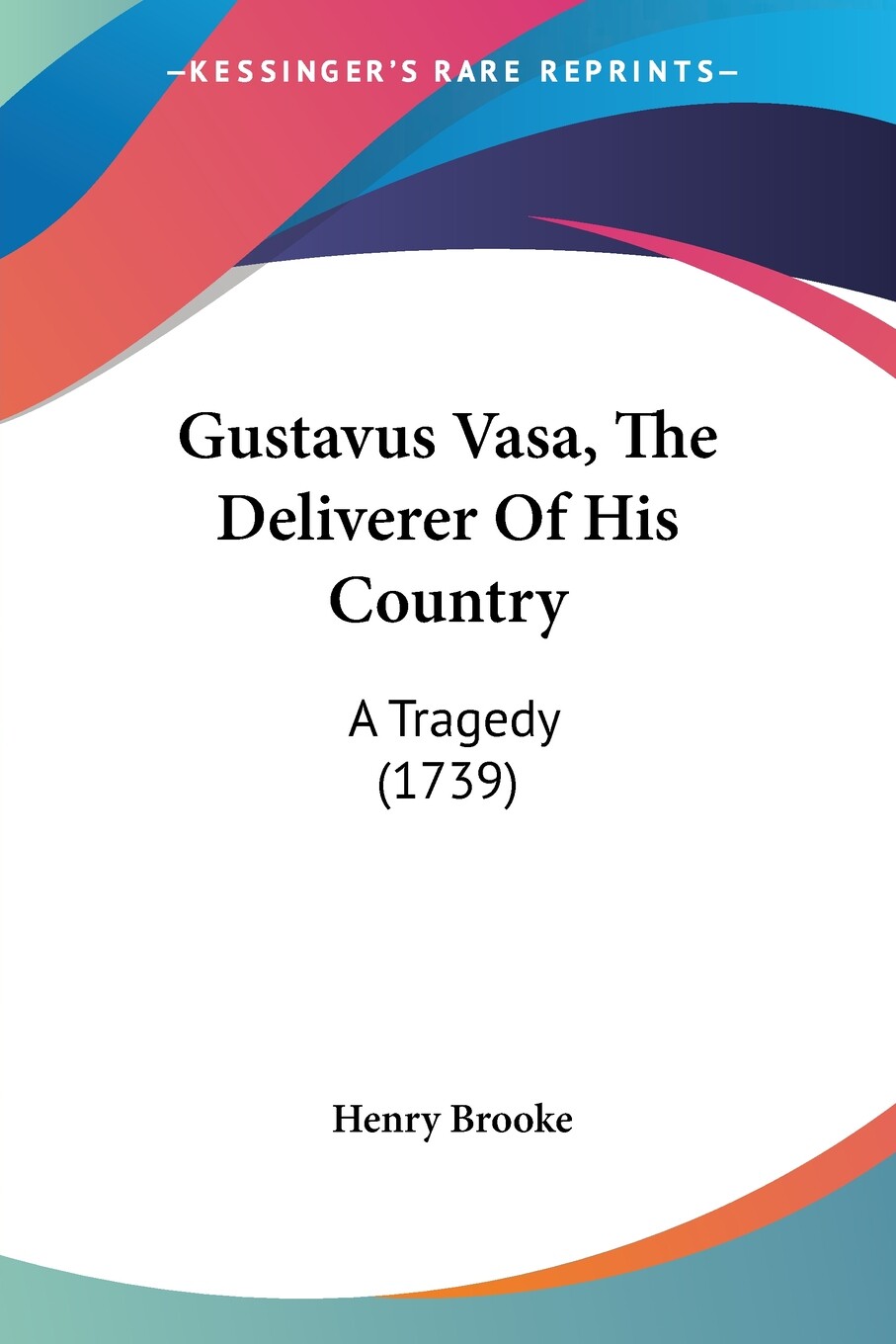 预售 按需印刷 gustavus vasa  the deliverer of his country