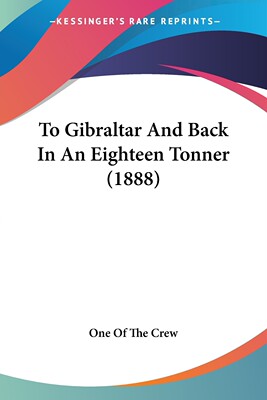 【预售按需印刷】To Gibraltar And Back In An Eighteen Tonner (1888)