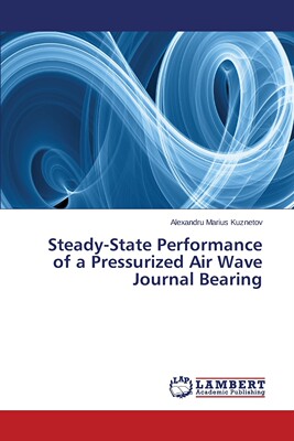 预售 按需印刷 Steady-State Performance of a Pressurized Air Wave Journal Bearing