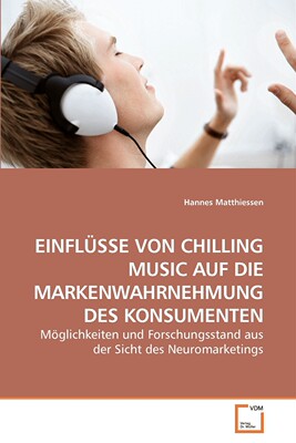 预售 按需印刷EINFLüSSE VON CHILLING MUSIC AUF DIE             MARKENWAHRNEHMUNG DES KONSUMENTEN德语ger