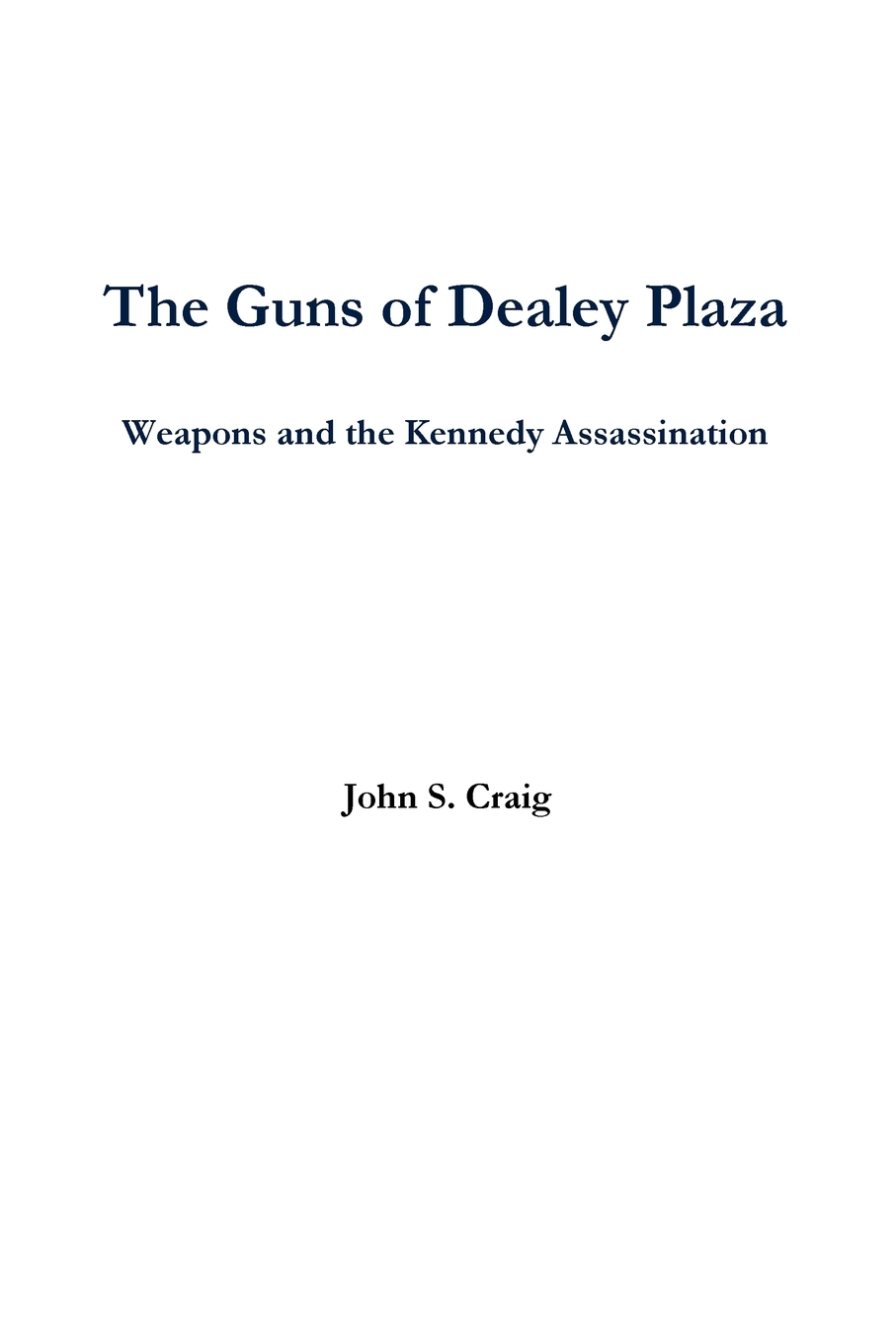 【预售按需印刷】The Guns of Dealey Plaza-- Weapons and the Kennedy Assassination