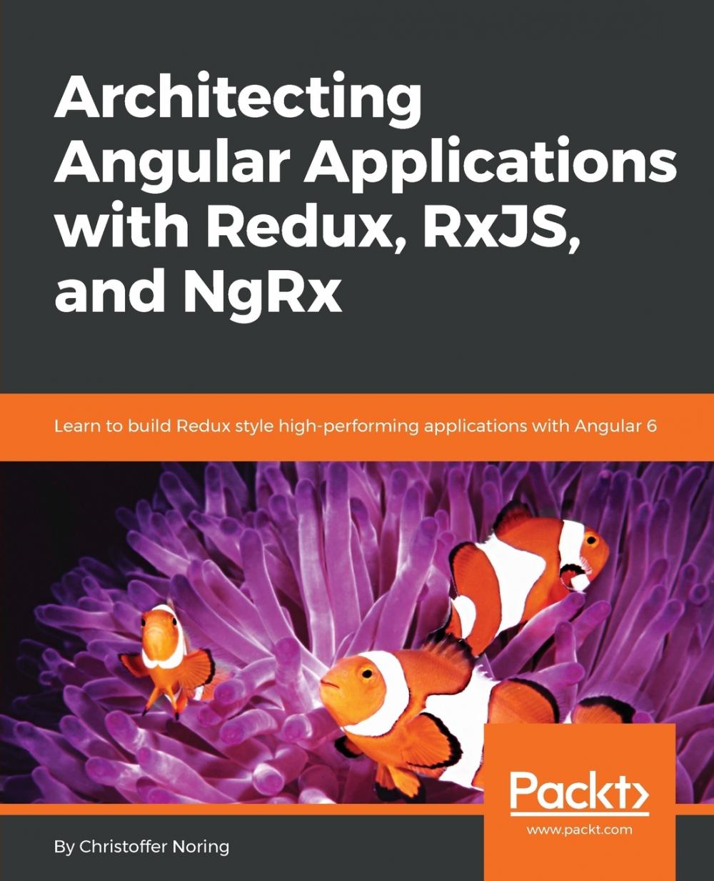 【预售 按需印刷】Architecting Angular Applications with Redux  RxJS  and NgRx 书籍/杂志/报纸 原版其它 原图主图