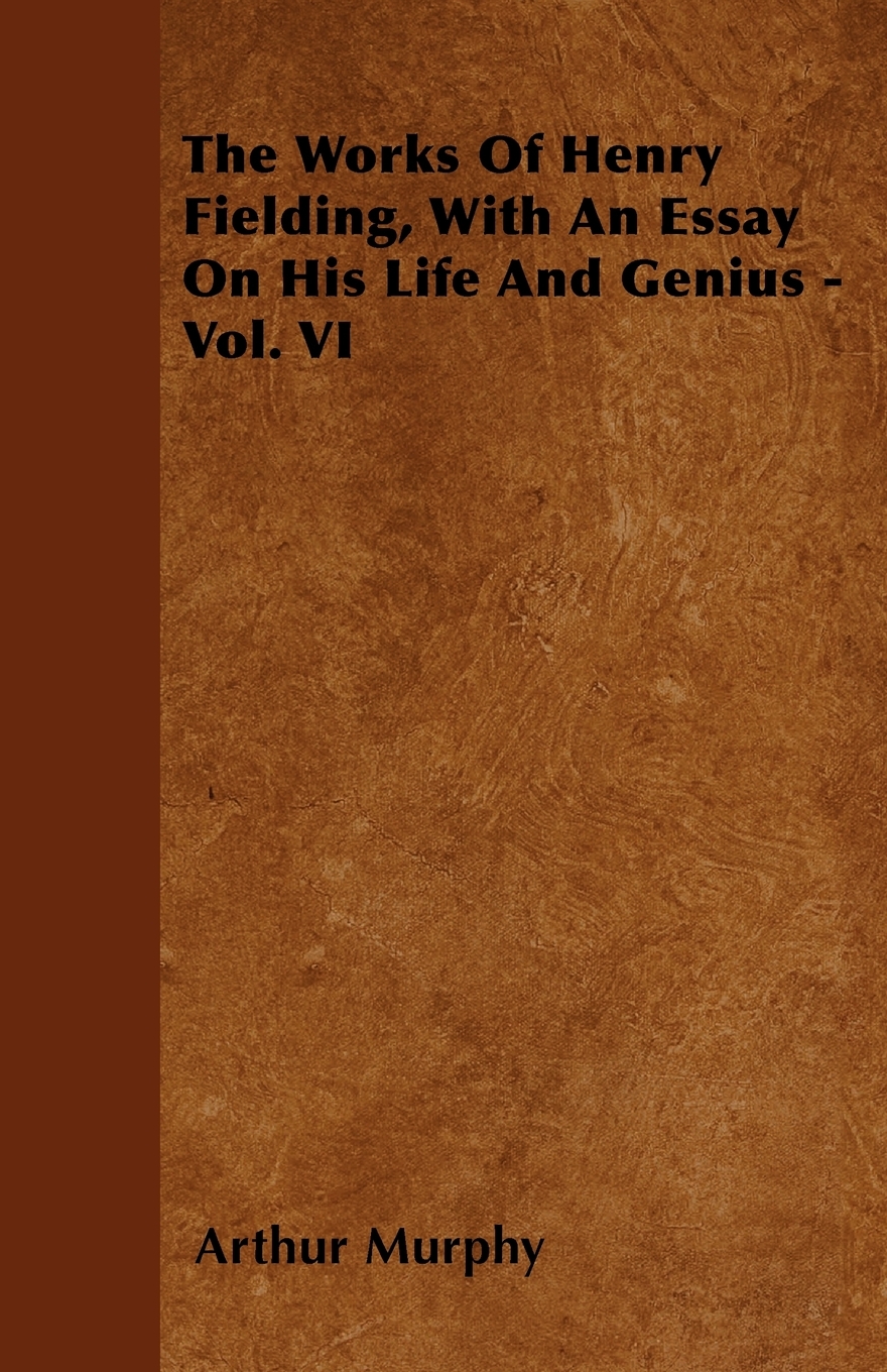 【预售 按需印刷】The Works Of Henry Fielding  With An Essay On His Life And Genius - Vol. VI 书籍/杂志/报纸 原版其它 原图主图