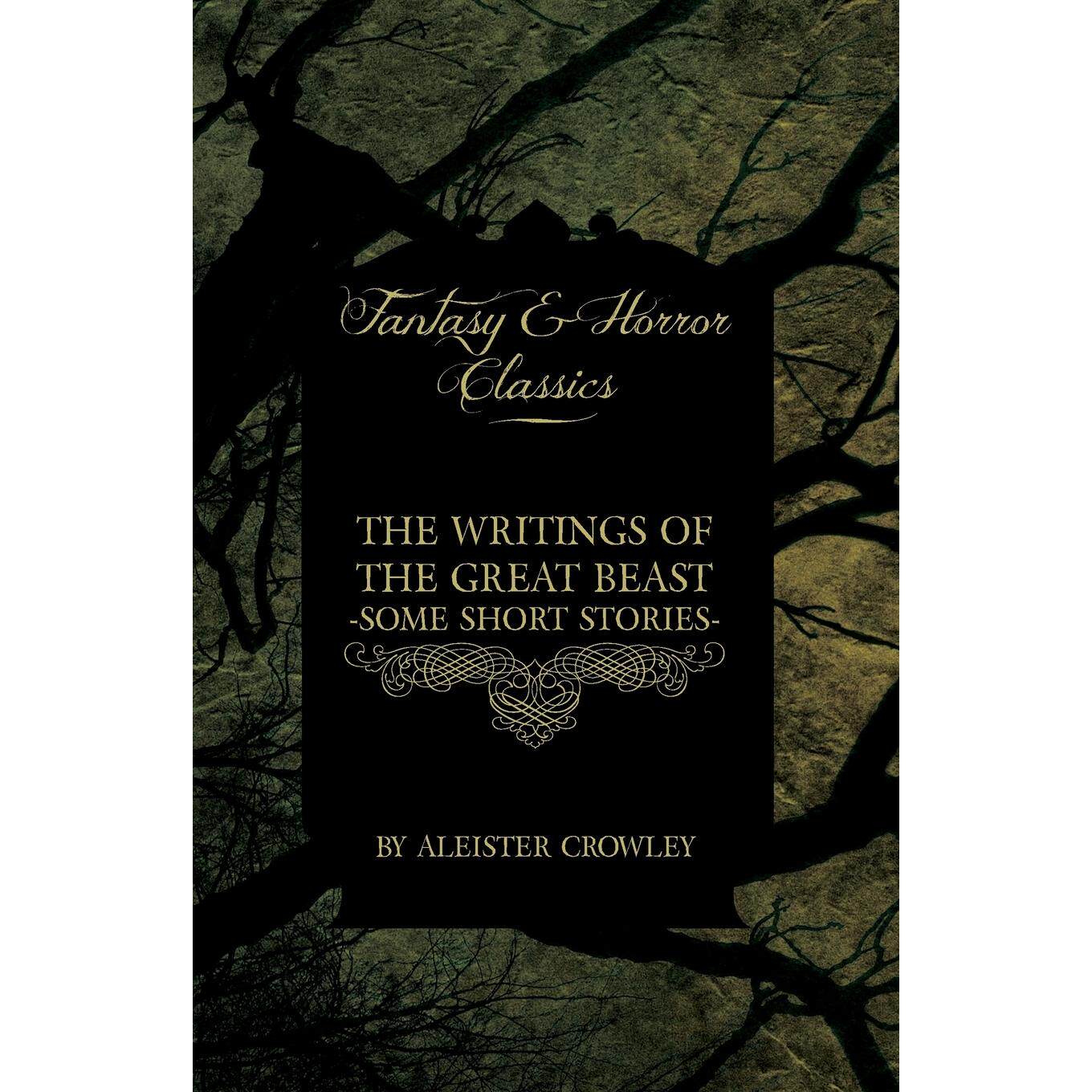预售 按需印刷 The Writings of the Great Beast - Some Short Stories by Aleister Crowley (Fantasy and Horror Classic