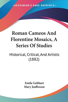 【预售 按需印刷】Roman Cameos And Florentine Mosaics  A Series Of Studies