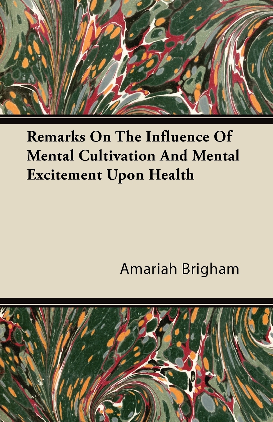 【预售按需印刷】Remarks On The Influence Of Mental Cultivation And Mental Excitement Upon Health