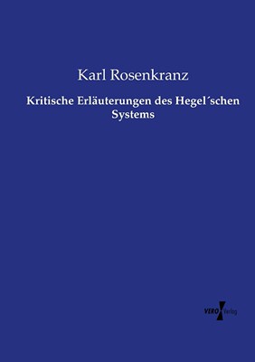 预售 按需印刷Kritische Erl?uterungen des Hegel′schen Systems德语ger