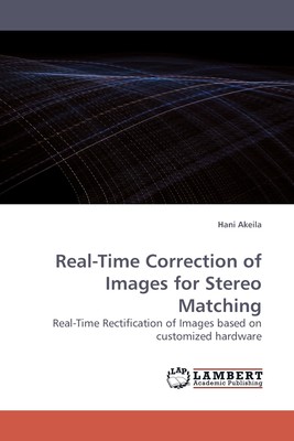 【预售 按需印刷】Real-Time Correction of Images for Stereo Matching