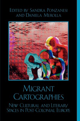 预售 按需印刷Migrant Cartographies: New Cultural and Literary Spaces in Post-Colonial Europe